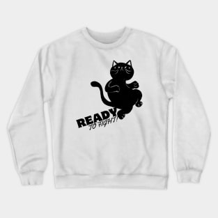 BLACK CAT READY TO FIGHT Crewneck Sweatshirt